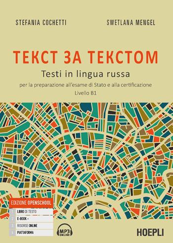 Tekst za tekstom. Testi in lingua russa. Per la preparazione all'esame di Stato e alla certificazione. Livello B1. Con CD Audio formato MP3 - Stefania Cochetti, Swetlana Mengel - Libro Hoepli 2023, Certificazioni | Libraccio.it
