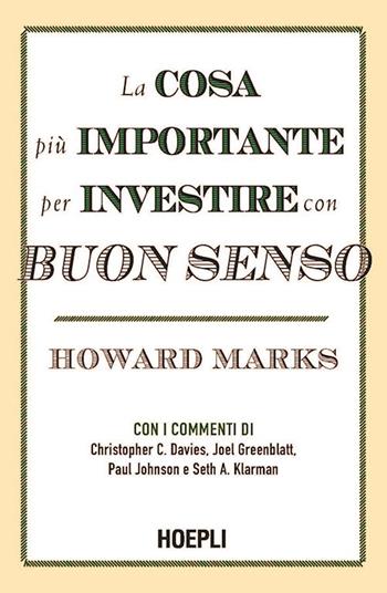 La cosa più importante per investire con buon senso - Howard Marks - Libro Hoepli 2022, Finanza | Libraccio.it