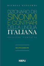 Dizionario dei sinonimi e dei contrari della lingua italiana. Ediz. compatta