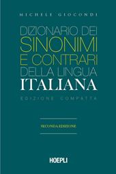 Dizionario dei sinonimi e dei contrari della lingua italiana. Ediz. compatta