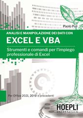 Formule e analisi dei dati con Excel 2021 e VBA. Strumenti e comandi per l'impiego professionale di Excel