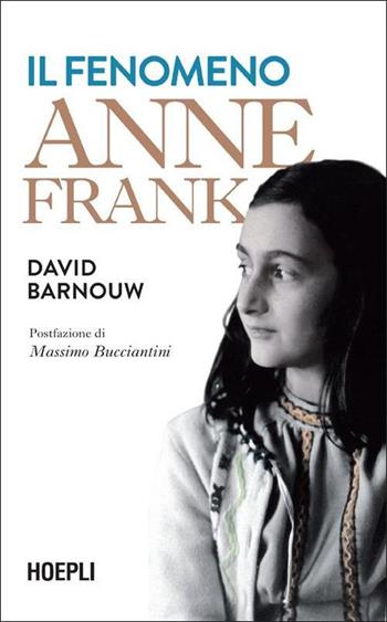 Il fenomeno Anne Frank - David Barnouw - Libro Hoepli 2022, Saggi | Libraccio.it