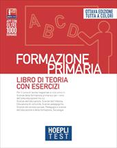 Hoepli test. Formazione primaria. Libro di teoria con esercizi. Nuova ediz.