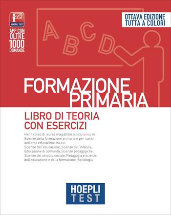 Hoepli test. Formazione primaria. Libro di teoria con esercizi. Nuova ediz.  - Libro Hoepli 2022, Hoepli Test | Libraccio.it