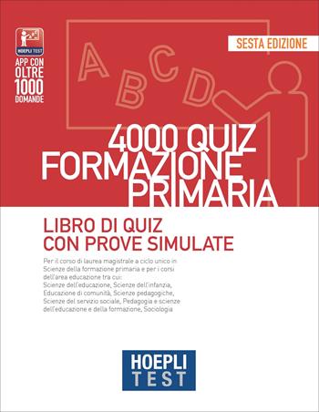 Hoepli test. 4000 quiz formazione primaria. Libro di quiz con prove simulate  - Libro Hoepli 2022, Hoepli Test | Libraccio.it