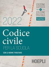 Codice civile per la scuola 2022. Con le norme tributarie. Con e-book. Con espansione online
