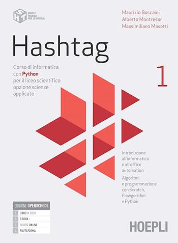 Hashtag. Corso di informatica con Python. Per il Liceo scientifico opzione scienze applicate. Con e-book. Con espansione online - Maurizio Boscaini, Alberto Montresor, Massimiliano Masetti - Libro Hoepli 2022 | Libraccio.it