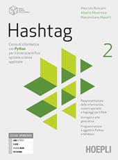 Hashtag. Corso di informatica con python per il liceo scientifico opzione scienze applicate. Con e-book. Con espansione online. Vol. 2