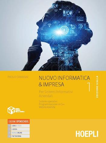 Nuovo informatica & impresa. Ediz. gialla. Per sistemi informativi aziendali. Con e-book. Con espansione online. Vol. 1 - Paolo Camagni, Riccardo Nikolassy - Libro Hoepli 2022 | Libraccio.it