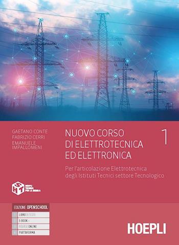 Nuovo Corso di elettrotecnica ed elettronica. Per l'articolazione Elettrotecnica degli Istituti Tecnici settore Tecnologico. Con e-book. Con espansione online. Vol. 1 - Gaetano Conte, Fabrizio Cerri, Emanuele Impallomeni - Libro Hoepli 2022 | Libraccio.it