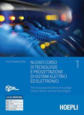 Nuovo Corso di tecnologie e progettazione di sistemi elettrici ed elettronici. Per l'articolazione Elettronica degli Istituti Tecnici settore Tecnologico. Con e-book. Con espansione online. Vol. 1