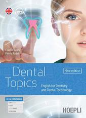 Dental topics new edition. English for dentistry and dental technology. e professionali. Con e-book. Con espansione online. Con File audio per il download