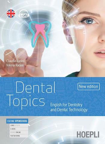 Dental topics new edition. English for dentistry and dental technology. e professionali. Con e-book. Con espansione online. Con File audio per il download - Claudia Radini, Valeria Radini - Libro Hoepli 2022 | Libraccio.it