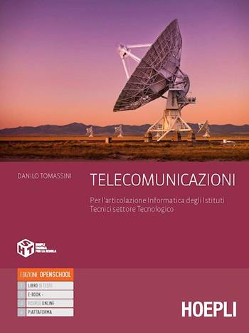 Telecomunicazioni. Per l'articolazione informatica degli istituti. Per l'articolazione informatica degli Istituti Tecnici settore Tecnologico. - Danilo Tomassini - Libro Hoepli 2022 | Libraccio.it