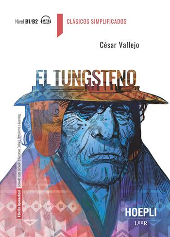 El tungsteno. Nivel B1-B2. Con File audio per il download - César Vallejo - Libro Hoepli 2022 | Libraccio.it