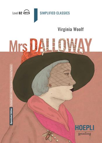 Mrs. Dalloway. Level B2. - Virginia Woolf - Libro Hoepli 2022 | Libraccio.it