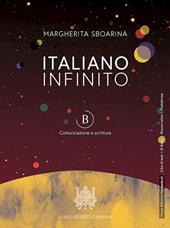 Italiano infinito. Comunicazione e scrittura. Con e-book. Con espansione online. Vol. B