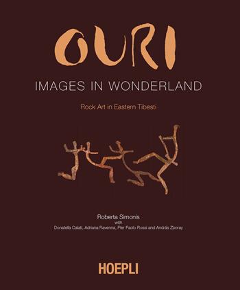 Ouri. Images in Wonderland. Rock art in Eastern Tibesti. Ediz. illustrata  - Libro Hoepli 2021, Beni culturali | Libraccio.it