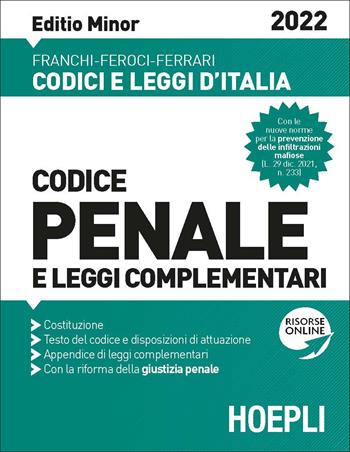 Codice penale e leggi complementari 2022. Ediz. minor.  - Libro Hoepli 2022, Codici e leggi d'Italia | Libraccio.it