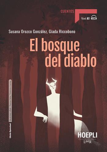 El bosque del diablo. Nivel A1. Con File audio per il download - Giada Riccobono, Susana Orozco González - Libro Hoepli 2022 | Libraccio.it