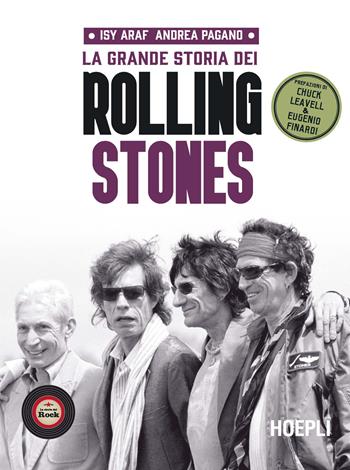 La grande storia dei Rolling Stones - Isy Araf, Andrea Pagano - Libro Hoepli 2022, La storia del rock. I protagonisti | Libraccio.it