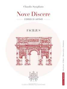 Nove Discere. Facilius. Corso Di Latino. Per I Licei E Gli Ist. M...