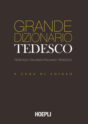 Grande dizionario tedesco. Tedesco-Italiano Italiano-Tedesco. Ediz. bilingue  - Libro Hoepli 2022, Dizionari bilingue | Libraccio.it