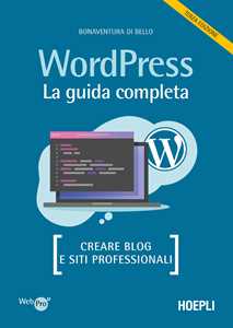 Image of Wordpress. La guida completa. Creare blog e siti professionali