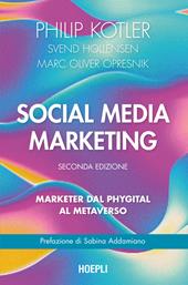 Social media marketing. Marketer dal phygital al metaverso. Nuova ediz.