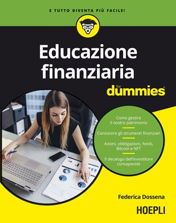 Educazione finanziaria for dummies - Federica Dossena - Libro Hoepli 2022, For Dummies | Libraccio.it