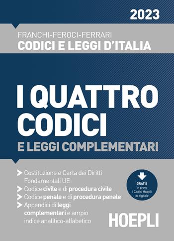 I quattro codici 2023 e leggi complementari  - Libro Hoepli 2022, Codici e leggi d'Italia | Libraccio.it