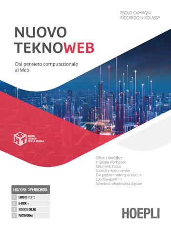 Nuovo TeknoWeb. Dal pensiero computazionale al Web. - Paolo Camagni, Riccardo Nikolassy - Libro Hoepli 2024 | Libraccio.it
