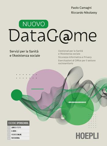 Nuovo DataG@me. Tecnologie dell'informazione e della comunicazione. Con Quaderno operativo, Fascicolo Servizi per la Sanità e l'Assistenza sociale. Per gli Ist. professionali. - Paolo Camagni, Riccardo Nikolassy - Libro Hoepli 2023 | Libraccio.it