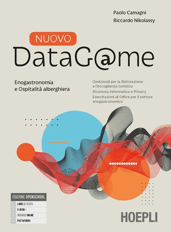 Nuovo DataG@me. Tecnologie dell'informazione e della comunicazione. Con Quaderno, Fascicolo Enogastronomia e ospitalità alberghiera. Per gli Ist. professionali. - Paolo Camagni, Riccardo Nikolassy - Libro Hoepli 2023 | Libraccio.it