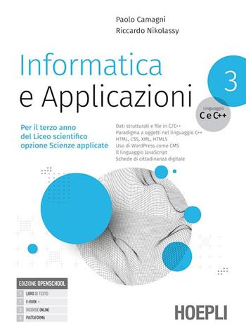 Informatica e applicazioni. Linguaggio C e C++. Per il liceo scientifico opzione scienze applicate. Con e-book. Con espansione online. Vol. 3 - Paolo Camagni, Riccardo Nikolassy - Libro Hoepli 2023 | Libraccio.it