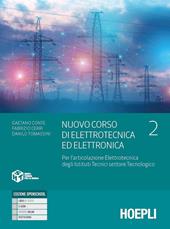 Nuovo corso di elettrotecnica ed elettronica. Per l'articolazione elettrotecnica degli istituti tecnici settore tecnologico. industriali. Con e-book. Con espansione online. Vol. 2