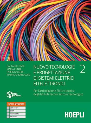 Nuovo tecnologie e progettazione di sistemi elettrici ed elettronici. Per l'articolazione elettrotecnica degli istituti tecnici settore tecnologico. industriali. Vol. 2 - Gaetano Conte, Maria Conte, Fabrizio Cerri - Libro Hoepli 2023 | Libraccio.it
