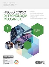 Nuovo corso di tecnologia meccanica. Controlli. Produzione dei materiali. Processi di trasformazione. Collegamenti. industriali. Con e-book. Con espansione online. Vol. 1