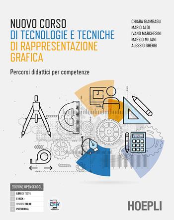 Nuovo corso di tecnologie e tecniche rappresentazione grafica. Con Autocad, Mat. Percorsi didattici per competenze. Per gli Ist. tecnici industriali. - Chiara Giambagli, Ivano Marchesini, Marzio Miliani - Libro Hoepli 2023 | Libraccio.it