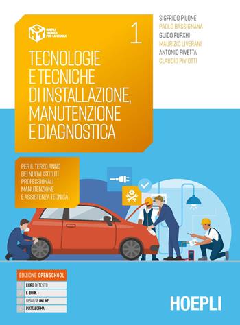 Tecnologie e tecniche di installazione, manutenzione e diagnostica. Per il terzo anno dei nuovi Istituti Professionali Manutenzione e assistenza tecnica. Per gli Ist. professionali. Con e-book. Con espansione online. Vol. 1 - Sigfrido Pilone, Paolo Bassignana, Guido Furxhi - Libro Hoepli 2023 | Libraccio.it