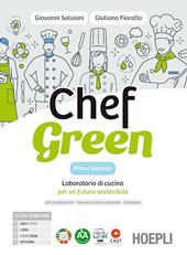 Chef green. Laboratorio di cucina per un futuro sostenibile. Con Quaderno. Per le Scuole superiori. Con e-book. Con espansione online