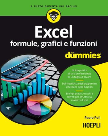 Excel. Formule, grafici e funzioni for dummies - Paolo Poli - Libro Hoepli 2023, For Dummies | Libraccio.it