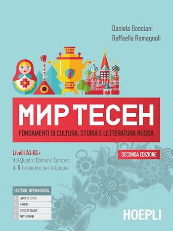 Mir tesen. Fondamenti di cultura, storia e letteratura russa. Liv. A1-B1+. Per le Scuole superiori. - Daniela Bonciani, Raffaella Romagnoli - Libro Hoepli 2023 | Libraccio.it