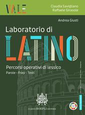 Vale. Laboratorio di latino. Percorsi operativi di latino. Parole - frasi - testi. Con e-book. Con espansione online