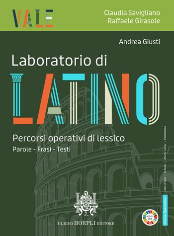 Vale. Laboratorio di latino. Percorsi operativi di latino. Parole - frasi - testi. Con e-book. Con espansione online - Andrea Giusti - Libro Hoepli 2024 | Libraccio.it
