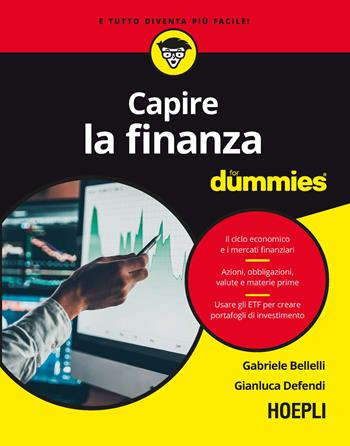 Capire la finanza for dummies - Gabriele Bellelli, Gianluca Defendi - Libro Hoepli 2023, For Dummies | Libraccio.it