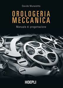 Image of Orologeria meccanica. Manuale di progettazione