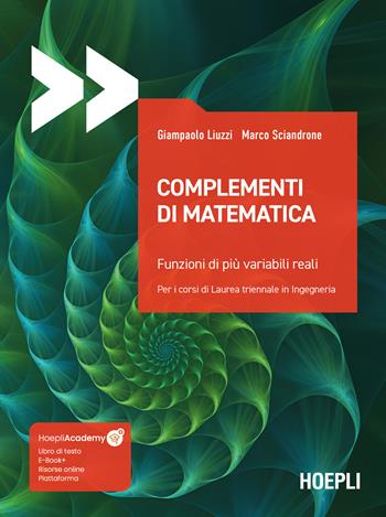 Complementi di matematica. Funzioni di più variabili reali - Giampaolo Liuzzi, Marco Sciandrone - Libro Hoepli 2023, Matematica | Libraccio.it