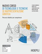 Nuovo corso di tecnologie e tecniche rappresentazione grafica. Percorsi didattici per competenze. Con Materiali. Percorsi didattici per competenze. Con e-book. Con espansione online