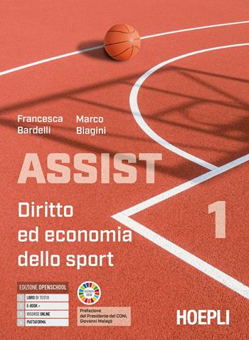 Assist. Diritto ed economia dello sport. Per le Scuole superiori. Vol. 1 - Francesca Bardelli, Marco Biagini - Libro Hoepli 2025 | Libraccio.it